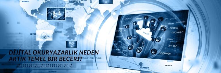 Dijital Okuryazarlık Neden Artık Temel Bir Beceri