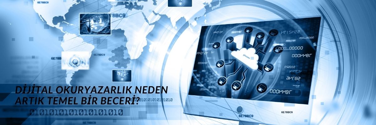 Dijital Okuryazarlık Neden Artık Temel Bir Beceri